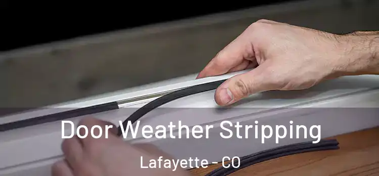  Door Weather Stripping Lafayette - CO